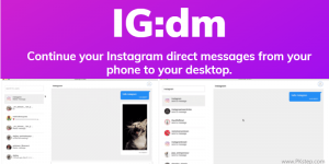 IGdm在電腦上使用Instagram私訊盒子功能，傳送訊息聊天！Mac,Linux,Win免費下載